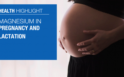 Magnesium in Pregnancy and Lactation